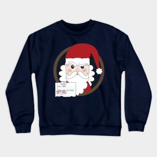 Letter to Santa Claus from a liar Crewneck Sweatshirt